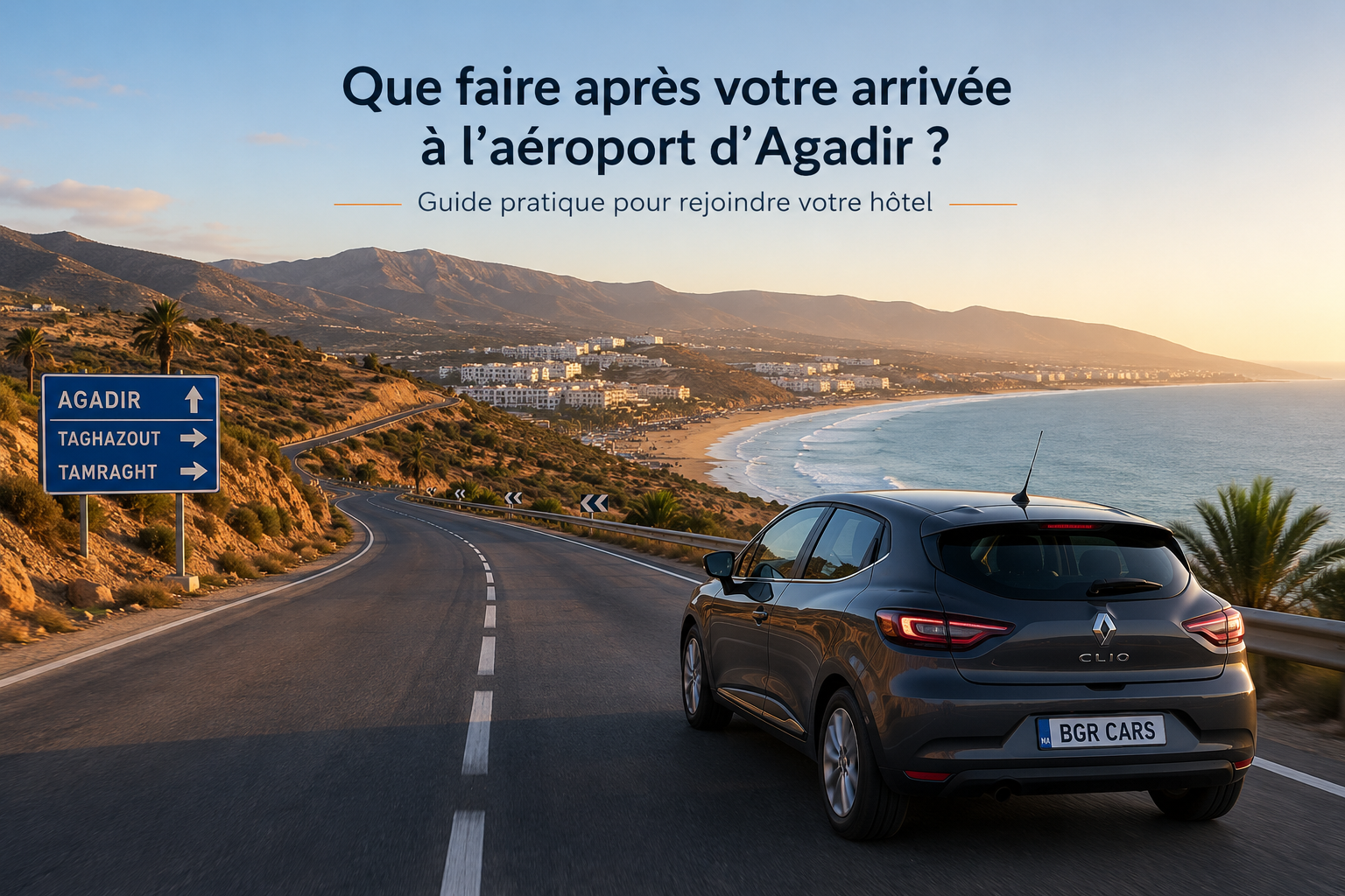 Que faire après votre arrivée à l'aéroport d'Agadir ?