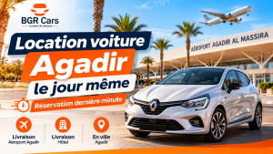 Location voiture Agadir le jour même : réservation dernière minute — location de voiture agadir